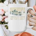 I Wanna Be Where The People Arent Hiking Camping Introvert Graphic Print Coffee Mug I Wanna Be Where The People Arent Hiking Camping Introvert Graphic Print Coffee Mug