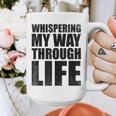 Whispering My Way Through Life Sayings For Introverts Graphic Print Coffee Mug Whispering My Way Through Life Sayings For Introverts Graphic Print Coffee Mug
