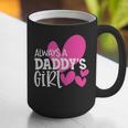 Always a Daddy's Girl Shirt Daughter Girls Women Graphic Print Coffee Mug