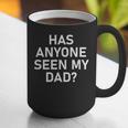 Has Anyone Seen My Dad Jokes Sarcastic Graphic Print Coffee Mug Has Anyone Seen My Dad Jokes Sarcastic Graphic Print Coffee Mug
