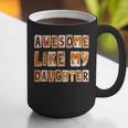 Awesome Like My Daughter For Men Dad Fathers Day Graphic Print Coffee Mug