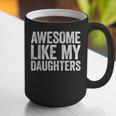 Awesome Like My Daughters Shirt Men Dad Fathers Day Graphic Print Coffee Mug