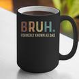 Bruh Formerly Known As Dad Graphic Print Coffee Mug Bruh Formerly Known As Dad Graphic Print Coffee Mug