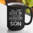 You Can't Scare Me I Have Four Daughters And A Son Dad Graphic Print Coffee Mug You Can't Scare Me I Have Four Daughters And A Son Dad Graphic Print Coffee Mug