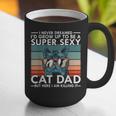 Cat Dad I Never Dreamed I'd Grow Up To Be Super Sexy Cat Dad Graphic Print Coffee Mug