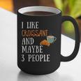 I Like Croissant And Maybe 3 People Baking Introvert Foodie Graphic Print Coffee Mug I Like Croissant And Maybe 3 People Baking Introvert Foodie Graphic Print Coffee Mug