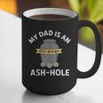 My Dad Is An Ash-Hole Memorial Shirt Father’s Day Graphic Print Coffee Mug