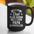 Being A Dad Is An Honor Being A Papa Is Priceless Graphic Print Coffee Mug