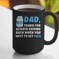 DAD Thanks For Coming Back When You Went To Get Milk Graphic Print Coffee Mug DAD Thanks For Coming Back When You Went To Get Milk Graphic Print Coffee Mug
