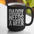 Daddy Needs A Beer Shirt Men Drinking Dad Fathers Day Graphic Print Coffee Mug