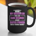 EdD Doctor Of Education Daughter Power Doctorate Graduation Graphic Print Coffee Mug