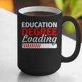 Education Major Shirts Teaching Degree Loading Graduation Graphic Print Coffee Mug