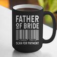 Father Of The Bride Scan For Wedding Marriage Bride Dad Graphic Print Coffee Mug