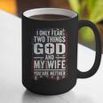 I Only Fear Two Things God And My Wife Dad Husband ON Back Graphic Print Coffee Mug
