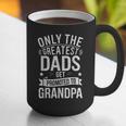Only The Greatest Dads Get Promoted To Grandpa Shirt Men Graphic Print Coffee Mug