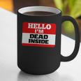 Hello I'm Dead Inside Name Tag Introvert Sarcastic Graphic Print Coffee Mug Hello I'm Dead Inside Name Tag Introvert Sarcastic Graphic Print Coffee Mug