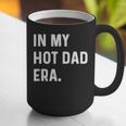 In My Hot Dad Era Adult Humor Saying Graphic Print Coffee Mug