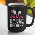 Now Hotter By One Degree Graduation T-Shirt Graphic Print Coffee Mug