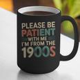Humor Retro Please Be Patient With Me I'm From The 1900s Graphic Print Coffee Mug Humor Retro Please Be Patient With Me I'm From The 1900s Graphic Print Coffee Mug