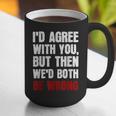 Humor Sarcastic Introvert Quote I'd Agree With You Graphic Print Coffee Mug Humor Sarcastic Introvert Quote I'd Agree With You Graphic Print Coffee Mug