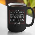 Introverted But Willing To Discuss Elections 2024 Men Women Graphic Print Coffee Mug Introverted But Willing To Discuss Elections 2024 Men Women Graphic Print Coffee Mug
