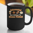 Introverted But Willing To Discuss Football Fall Graphic Print Coffee Mug Introverted But Willing To Discuss Football Fall Graphic Print Coffee Mug