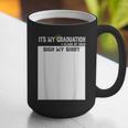 It's My Graduation Sign My Shirt Class Of 2022 For Men Women Graphic Print Coffee Mug