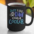 Just Like My Dad Only Cooler Father's Day Boys Girls Graphic Print Coffee Mug Just Like My Dad Only Cooler Father's Day Boys Girls Graphic Print Coffee Mug