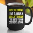 Just Because I'm Awake No Morning Person Introvert Witty Graphic Print Coffee Mug Just Because I'm Awake No Morning Person Introvert Witty Graphic Print Coffee Mug