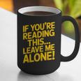 Leave Me Alone – Sarcastic Saying For Introverts Graphic Print Coffee Mug