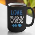 Love Needs No Words Autism Awareness Shirt Mom Dad Teacher Graphic Print Coffee Mug Love Needs No Words Autism Awareness Shirt Mom Dad Teacher Graphic Print Coffee Mug