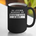In Loving Memory Of When I Gave a Shit Carefree Graphic Print Coffee Mug