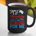 My Mommy Did It And She Did It For Me Mom Nurse Graduation Graphic Print Coffee Mug