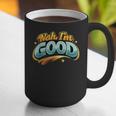 Nah Im Good Sarcastic Quote Introvert Humor Graphic Print Coffee Mug Nah Im Good Sarcastic Quote Introvert Humor Graphic Print Coffee Mug