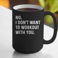 No I Don't Want To Workout With You Introvert Weight Cardio Graphic Print Coffee Mug No I Don't Want To Workout With You Introvert Weight Cardio Graphic Print Coffee Mug