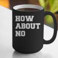 How About No Introvert Not So Social Graphic Print Coffee Mug How About No Introvert Not So Social Graphic Print Coffee Mug