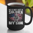 He Is Not Just A Soldier He Is My Son Proud Military Mom Dad Graphic Print Coffee Mug