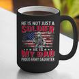 He Is Not Just A Solider He Is My Dad Proud Army Daughter Graphic Print Coffee Mug
