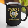 Over Par Under Influence Golf Dad Father Joke Graphic Print Coffee Mug Over Par Under Influence Golf Dad Father Joke Graphic Print Coffee Mug