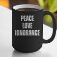 Peace Love And Ignorance Sarcastic Humor Introvert Graphic Print Coffee Mug