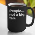 People Not a Big Fan A Deadpan Design For Introverts Graphic Print Coffee Mug People Not a Big Fan A Deadpan Design For Introverts Graphic Print Coffee Mug