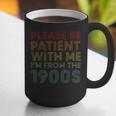 Please Be Patient With Me I'm From The 1900s Classic Vintage Graphic Print Coffee Mug