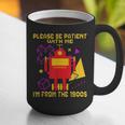 Please Be Patient With Me I'm From The 1900s Gen X Robot Graphic Print Coffee Mug