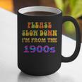 Please Slow Down I'm From The 1900s Retro Vintage 70 Graphic Print Coffee Mug Please Slow Down I'm From The 1900s Retro Vintage 70 Graphic Print Coffee Mug