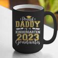 Proud Daddy Of Kindergarten Graduate 2023 Graduation Daddy Graphic Print Coffee Mug