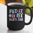 Put It On My Dads Tab Fathers Day Groovy Kids Son Daughter Graphic Print Coffee Mug