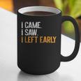 I Came i Saw i Left Early Introvert Graphic Print Coffee Mug I Came i Saw i Left Early Introvert Graphic Print Coffee Mug