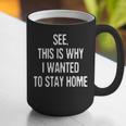 See This Is Why I Wanted To Stay Home Introvert Quote Graphic Print Coffee Mug See This Is Why I Wanted To Stay Home Introvert Quote Graphic Print Coffee Mug