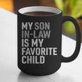 My Son In Law Is My Favorite Child Mom Dad Parents Graphic Print Coffee Mug My Son In Law Is My Favorite Child Mom Dad Parents Graphic Print Coffee Mug