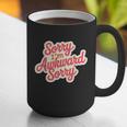 Sorry I'm Awkward Sorry Introvert Humor Graphic Print Coffee Mug Sorry I'm Awkward Sorry Introvert Humor Graphic Print Coffee Mug